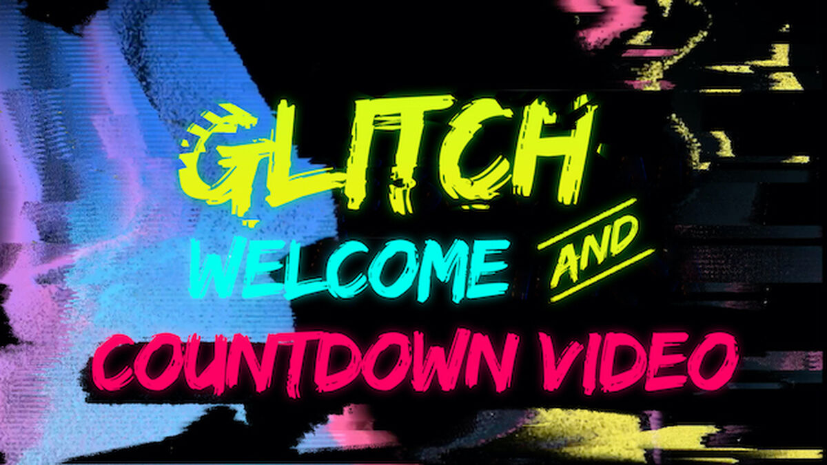 Glitch Welcome Video and Countdown Pack image number null